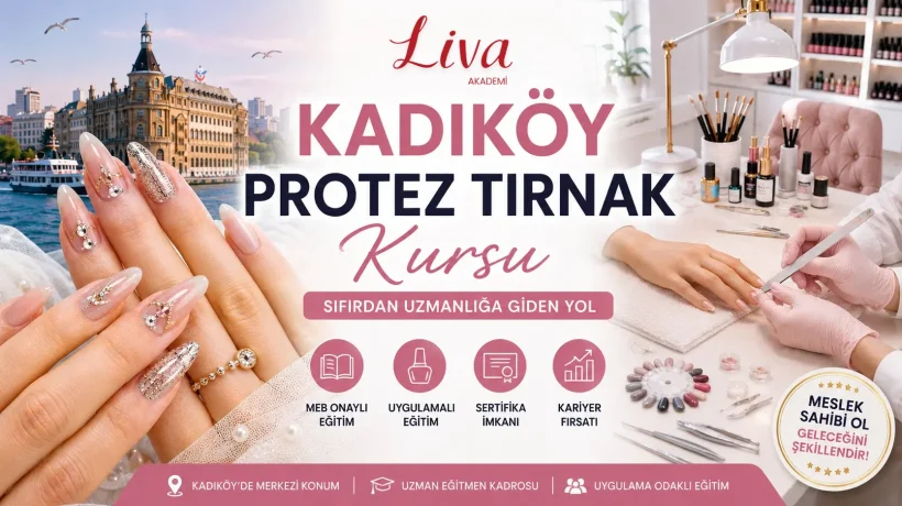 Kadıköy Protez Tırnak Kursu: Sıfırdan Uzmanlığa Giden Yol